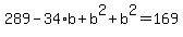 289-34%2Ab%2Bb%5E2+%2B+b%5E2+=+169