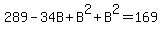 289-34B%2BB%5E2%2BB%5E2=169