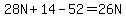 28N%2B14-52=26N