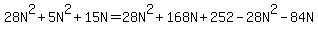 28N%5E2+%2B+5N%5E2+%2B+15N+=+28N%5E2+%2B+168N+%2B+252+-+28N%5E2+-+84N