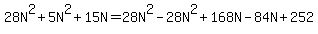 28N%5E2+%2B+5N%5E2+%2B+15N+=+28N%5E2+-+28N%5E2+%2B+168N+-+84N+%2B+252