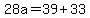 28a=39%2B33
