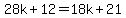 28k%2B12=18k%2B21
