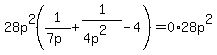 28p%5E2%281%2F%287p%29%2B1%2F%284p%5E2%29-4%29=0%2A28p%5E2