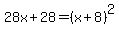 28x%2B28+=+%28x%2B8%29%5E2