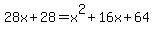 28x%2B28+=+x%5E2%2B16x%2B64