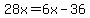 28x=6x-36