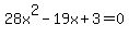 28x%5E2-19x%2B3=0