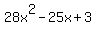 28x%5E2-25x%2B3