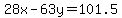 28x+-+63y+=+101.5