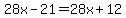 28x-21=28x%2B12