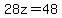 28z=48