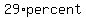 29%2Apercent