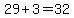 29%2B3=32