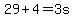 29%2B4=3s