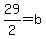 29%2F2=b