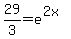 29%2F3=e%5E%282x%29