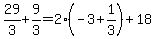 29%2F3+%2B+9%2F3+=+2%28-3+%2B+1%2F3%29+%2B+18