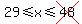 29%3C=x%3C=cross%2848%29