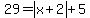 29=abs%28x%2B2%29%2B5