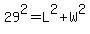 29%5E2=L%5E2%2BW%5E2