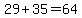 29+%2B+35+=+64