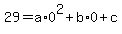 29+=+a%2A0%5E2+%2Bb%2A0%2Bc