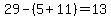 29-%285%2B11%29=13