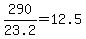 290%2F23.2=12.5