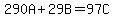 290A+%2B+29B+=+97C