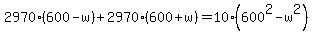 2970%28600-w%29+%2B+2970%28600%2Bw%29+=+10%28600%5E2-w%5E2%29
