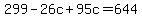 299-26c%2B95c=644