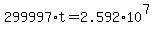 299997+%2A+t+=+2.592+%2A+10%5E7
