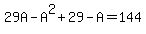 29A-A%5E2%2B29-A=144