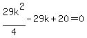 29k%5E2%2F4-29k%2B20=0