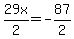 29x%2F2+=+-87%2F2