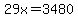 29x=3480