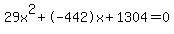 29x%5E2%2B-442x%2B1304+=+0