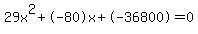 29x%5E2%2B-80x%2B-36800+=+0