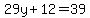 29y%2B12=39