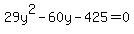 29y%5E2-60y-425=0