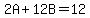 2A%2B12B=12