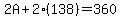 2A%2B2%28138%29=360
