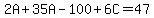 2A%2B35A-100%2B6C=47