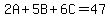 2A%2B5B%2B6C=47