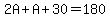 2A%2BA%2B30=180