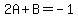 2A%2BB=-1%7D%7D%0D%0A%7B%7B%7B2%283%29%2BB=-1