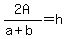 2A%2F%28a%2Bb%29+=+h