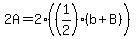 2A=2%28%281%2F2%29%28b%2BB%29%29