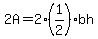 2A=2%281%2F2%29bh